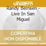 Randy Bernsen - Live In San Miguel cd