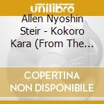 Allen Nyoshin Steir - Kokoro Kara (From The Heart) cd