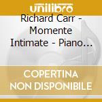 Richard Carr - Momente Intimate - Piano Improvisations From The Heart cd