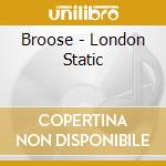 Broose - London Static cd