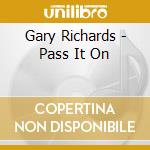 Gary Richards - Pass It On cd