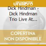 Dick Hindman - Dick Hindman Trio Live At The Jazzschool cd