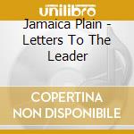 Jamaica Plain - Letters To The Leader cd musicale di Jamaica Plain
