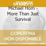 Michael Horn - More Than Just Survival cd