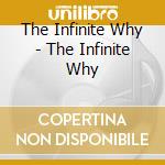 The Infinite Why - The Infinite Why cd