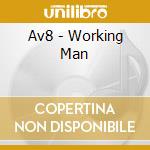 Av8 - Working Man cd