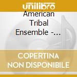 American Tribal Ensemble - Voices From The Collective Mind, Volume 2 cd