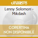 Lenny Solomon - Mikdash cd