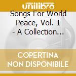 Songs For World Peace, Vol. 1 - A Collection Of Original Music By Artists For World Peace cd