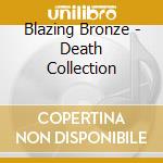 Blazing Bronze - Death Collection cd