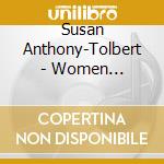 Susan Anthony-Tolbert - Women Composers Across The Centuries cd musicale di Susan Anthony