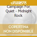 Campaign For Quiet - Midnight Rock cd