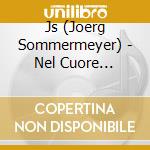 Js (Joerg Sommermeyer) - Nel Cuore Romanzo Rock cd