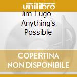 Jim Lugo - Anything's Possible cd