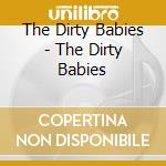 The Dirty Babies - The Dirty Babies cd