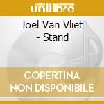 Joel Van Vliet - Stand cd musicale di Joel Van Vliet