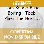 Tom Bebop Band Borling - Tbbb Plays The Music Of Eddie Lewis cd musicale di Tom Bebop Band Borling