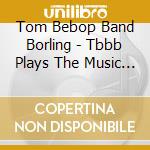 Tom Bebop Band Borling - Tbbb Plays The Music Of Eddie Lewis cd