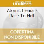 Atomic Fiends - Race To Hell cd