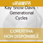 Kay Snow-Davis - Generational Cycles cd