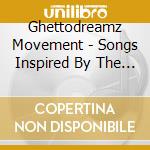 Ghettodreamz Movement - Songs Inspired By The New Orleans Housing Developm cd