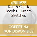Dan & Chuck Jacobs - Dream Sketches cd