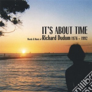 Richard Dudum - It'S About Time cd musicale di Richard Dudum