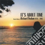 Richard Dudum - It'S About Time cd