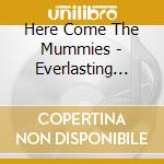 Here Come The Mummies - Everlasting Party cd