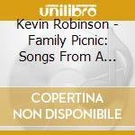 Kevin Robinson - Family Picnic: Songs From A Non-Performing Songwriter cd