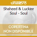 Shaheed & Luckee Soul - Soul cd