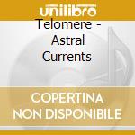Telomere - Astral Currents cd