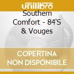 Southern Comfort - 84'S & Vouges cd