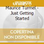 Maurice Turmel - Just Getting Started cd
