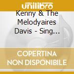 Kenny & The Melodyaires Davis - Sing About Jesus cd musicale di Kenny & The Melodyaires Davis