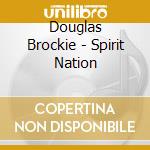 Douglas Brockie - Spirit Nation cd