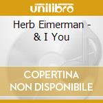 Herb Eimerman - & I You cd