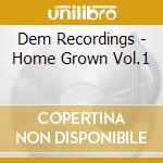 Dem Recordings - Home Grown Vol.1 cd