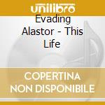 Evading Alastor - This Life cd