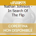 Nathan Johnson - In Search Of The Flip cd