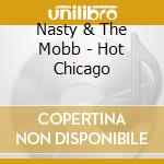 Nasty & The Mobb - Hot Chicago cd