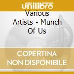 Various Artists - Munch Of Us cd