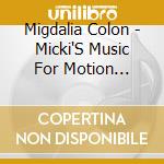 Migdalia Colon - Micki'S Music For Motion Pictures cd