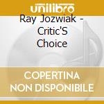Ray Jozwiak - Critic'S Choice