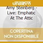Amy Steinberg - Live: Emphatic At The Attic