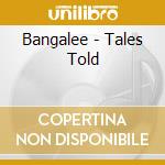 Bangalee - Tales Told cd