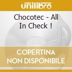 Chocotec - All In Check ! cd