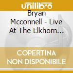 Bryan Mcconnell - Live At The Elkhorn Slough Yacht Club cd
