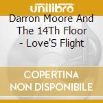 Darron Moore And The 14Th Floor - Love'S Flight cd