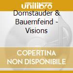 Dornstauder & Bauernfeind - Visions cd